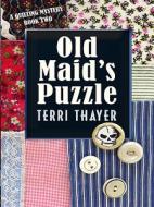 Old Maid's Puzzle di Terri Thayer edito da Wheeler Publishing