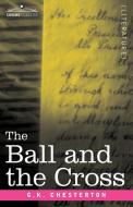 The Ball and the Cross di G. K. Chesterton edito da Cosimo Classics
