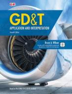 Gd&t: Application and Interpretation di Bruce A. Wilson edito da GOODHEART WILLCOX CO