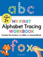 My First Alphabet Tracing Workbook: Practice Pen Control with ABCs and Animal Words di Rachael Smith edito da ROCKRIDGE PR
