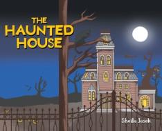 The Haunted House di Jasek Sheila Jasek edito da Fulton Books