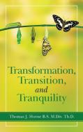 TRANSFORMATION, TRANSITION, AND TRANQ di HORNE B.S. M.DIV. TH edito da LIGHTNING SOURCE UK LTD