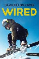 Wired ( Orca Currents ) di Sigmund Brouwer edito da TURTLEBACK BOOKS