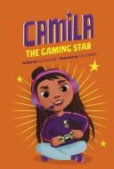 Camila the Gaming Star di Alicia Salazar edito da PICTURE WINDOW BOOKS