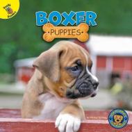 Boxer Puppies di Hailey Scragg edito da READY READERS