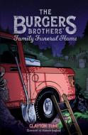 THE BURGERS BROTHERS' FAMILY FUNERAL HOM di CLAYTON TUNE edito da LIGHTNING SOURCE UK LTD