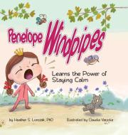 Penelope Windpipes: Learns The Power Of di HEATHER S LONCZAK edito da Lightning Source Uk Ltd