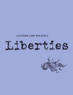 Liberties Journal of Culture and Politics: Volume I, Issue 3 di Giles Kepel edito da LIBERTIES JOURNAL FOUND