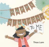 Happy Birthday to Me di Thao Lam edito da GROUNDWOOD BOOKS