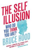 The Self Illusion di Bruce Hood edito da Little, Brown Book Group