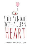 Sleep at Night with a Clean Heart: Blank Lined Journal with Calendar for Everyone di Sean Kempenski edito da INDEPENDENTLY PUBLISHED