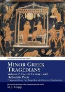 Minor Greek Tragedians, Volume 2: Fourth-century And Hellenistic Poets di Martin J. Cropp edito da Liverpool University Press