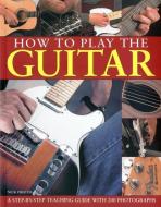 How to Play the Guitar di Nick Freeth edito da Anness Publishing