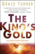 The King's Gold di Grace Turner edito da Lion Hudson LTD