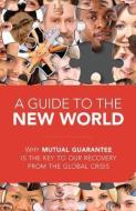 Guide to the New World************** di Rav Michael Laitman, Anatoly Ulianov edito da Laitman Kabbalah Publishers