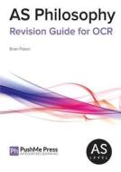 As Philosophy Revision Guide For Ocr di Brian Poxon edito da Pushme Press