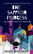 The Saffron Princess di Hazel Walshaw edito da Blurb