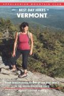 AMC's Best Day Hikes in Vermont: Four-Season Guide to 60 of the Best Trails in the Green Mountain State di Jennifer Lamphere Roberts edito da Appalachian Mountain Club