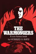 The Warmongers di Howard S Katz edito da Dauphin Publications Inc.