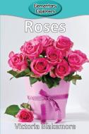 Roses di Victoria Blakemore edito da Victoria Blakemore