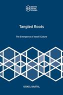 Tangled Roots di Israel Bartal edito da Brown Judaic Studies