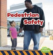 Pedestrian Safety di Sarah L. Schuette edito da PEBBLE BOOKS