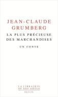 La plus précieuse des marchandises - Un conte di Jean-Claude Grumberg edito da Seuil