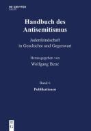 Handbuch des Antisemitismus Band 6 di Brigitte Mihok edito da Gruyter, de Saur
