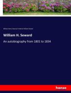 William H. Seward di William Henry Seward, Frederick William Seward edito da hansebooks