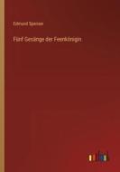 Fünf Gesänge der Feenkönigin di Edmund Spenser edito da Outlook Verlag