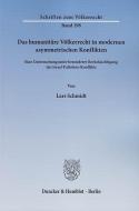Das humanitäre Völkerrecht in modernen asymmetrischen Konflikten di Lars Schmidt edito da Duncker & Humblot GmbH