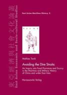 Avoiding the Dire Straits: An Inquiry Into Food Provisions and Scurvy in Maritime and Military History of China and Wider East Asia di Mathieu Torck edito da Harrassowitz