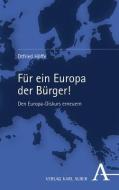 Für ein Europa der Bürger! di Otfried Höffe edito da Karl Alber i.d. Nomos Vlg