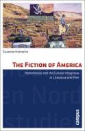 The Fiction of America di Susanne Hamscha edito da Campus Verlag GmbH