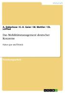 Das Mobilitätsmanagement deutscher Konzerne di A. Daberkow, K. -H. Geier, Ch. Löfflad, M. Mettler edito da GRIN Publishing