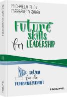 Futureskills for Leadership di Michaela Flick, Margareta Jäger edito da Haufe Lexware GmbH