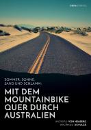Sommer, Sonne, Sand und Schlamm: Mit dem Mountainbike quer durch Australien di Andreas von Heßberg, Waltraud Schulze edito da GRIN & Travel Verlag
