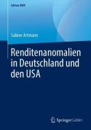 Renditenanomalien in Deutschland und den USA di Sabine Artmann edito da Springer-Verlag GmbH