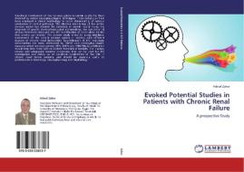 Evoked Potential Studies in Patients with Chronic Renal Failure di Ashraf Zaher edito da LAP Lambert Academic Publishing