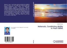 Heterosis, Combining Ability in Pearl Millet di Rakesh Parmar edito da LAP Lambert Academic Publishing