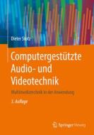Computergestützte Audio- und Videotechnik di Dieter Stotz edito da Springer-Verlag GmbH