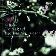 The Magic Of Japanese Zen Gardens di Thomas Kierok edito da Benteli Verlag