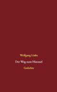 Der Weg zum Himmel di Wolfgang Linke edito da Books on Demand