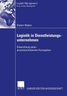 Logistik in Dienstleistungsunternehmen di Stefan Walter edito da Deutscher Universitätsverlag