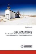 Jude in the Middle di Boyd Hannold edito da LAP Lambert Acad. Publ.