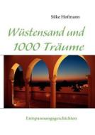 Wüstensand und 1000 Träume di Silke Hofmann edito da Books on Demand