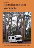 Australien Mit Dem Wohnmobil Teil 2 di Uwe Roth edito da Books On Demand