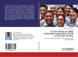 A Case Study on Delhi University Cooperative Thrift and Credit Society di Bishnu Mohan Dash edito da LAP Lambert Acad. Publ.