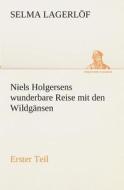 Niels Holgersens wunderbare Reise mit den Wildgänsen di Selma Lagerlöf edito da TREDITION CLASSICS