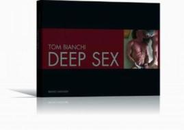 Deep Sex di Tom Bianchi edito da Bruno Gmuender Gmbh